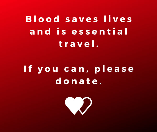 Blood donation is essential travel. Please donate